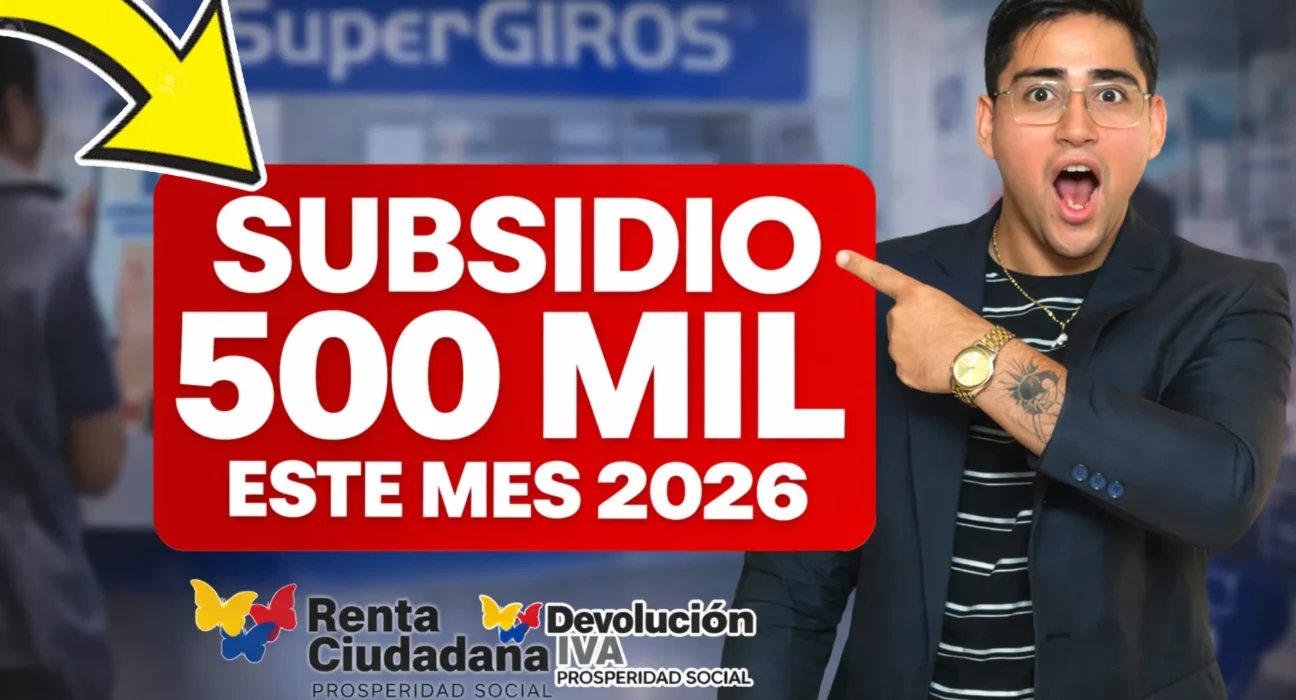 Subsidio500Mil DPS prioriza pago a hogares con mayores necesidades de cuidado en 2026