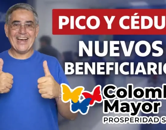 Pico y cédula Colombia Mayor Nuevos beneficiarios y fechas de pago 2026