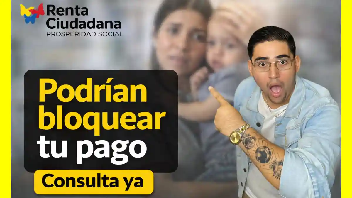 Renta Ciudadana PAIWEB el motivo por el que podrían bloquear tu pago y cómo evitarlo