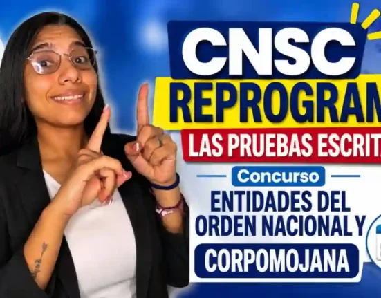 CNSC reprograma las pruebas escritas de Entidades del Orden Nacional y CORPOMOJANA para septiembre de 2026