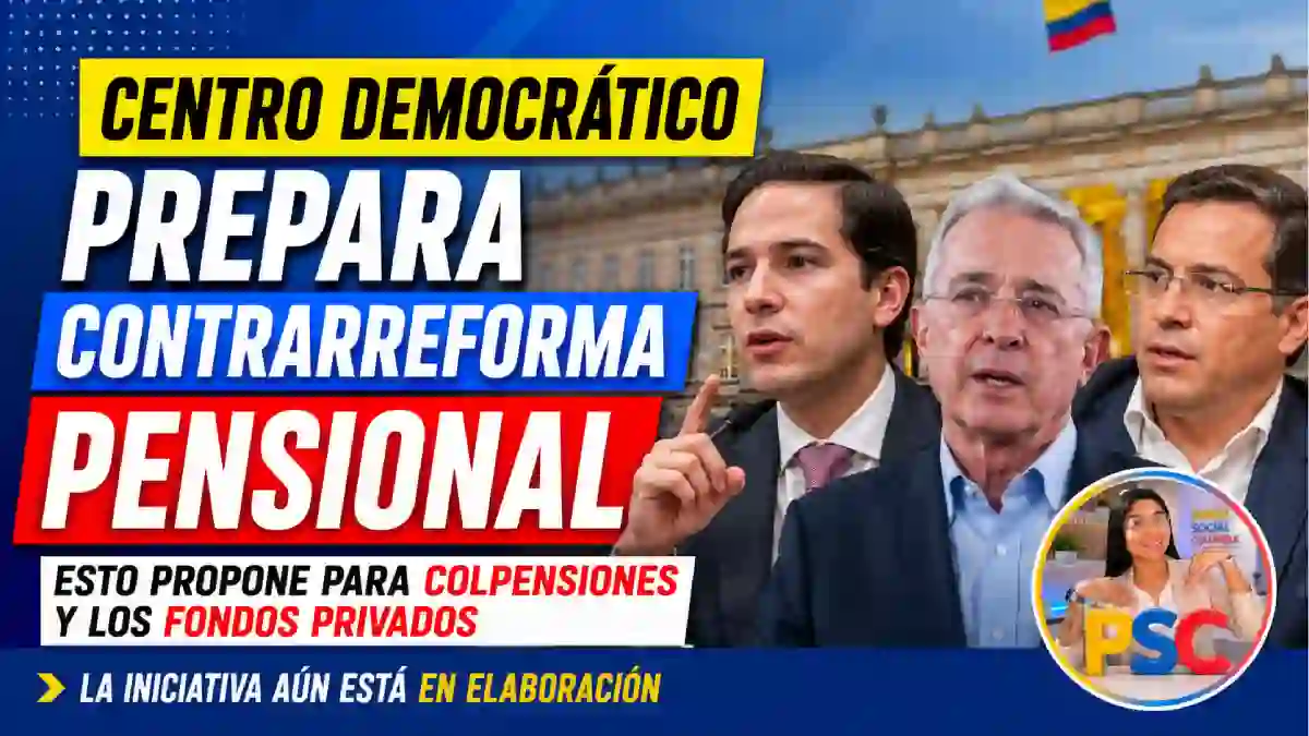 Centro Democrático prepara contrarreforma pensional esto propone para Colpensiones y los fondos privados