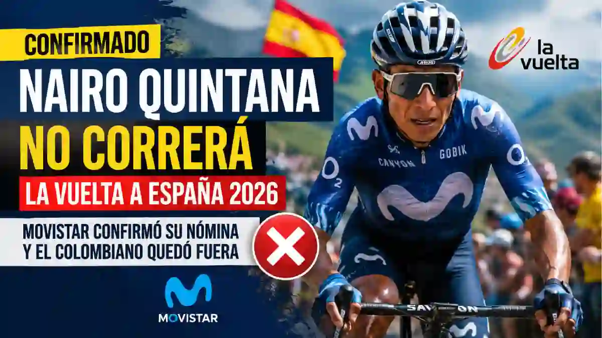 Nairo Quintana no correrá la Vuelta a España 2026 Movistar confirmó la nómina y el colombiano quedó fuera
