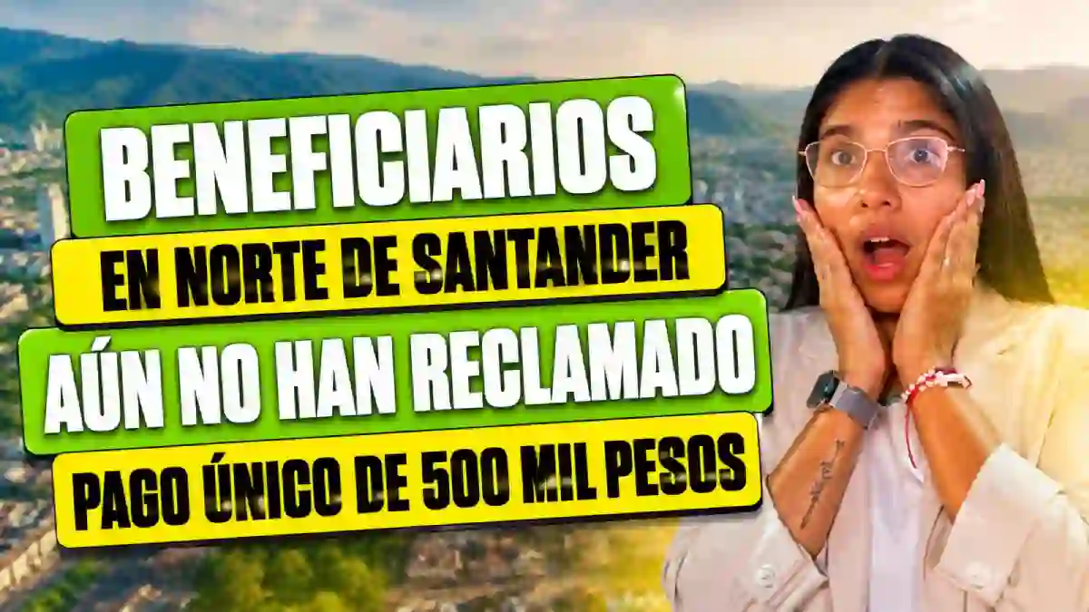 Norte de Santander más de 100 beneficiarios de Jefas y Jefes de Hogar aún no han reclamado subsidio de 500 mil pesos.