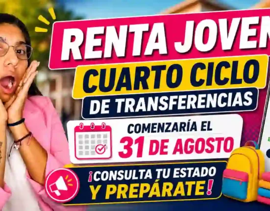 Renta Joven cuarto ciclo de transferencias comenzaría el 31 de agosto de 2026