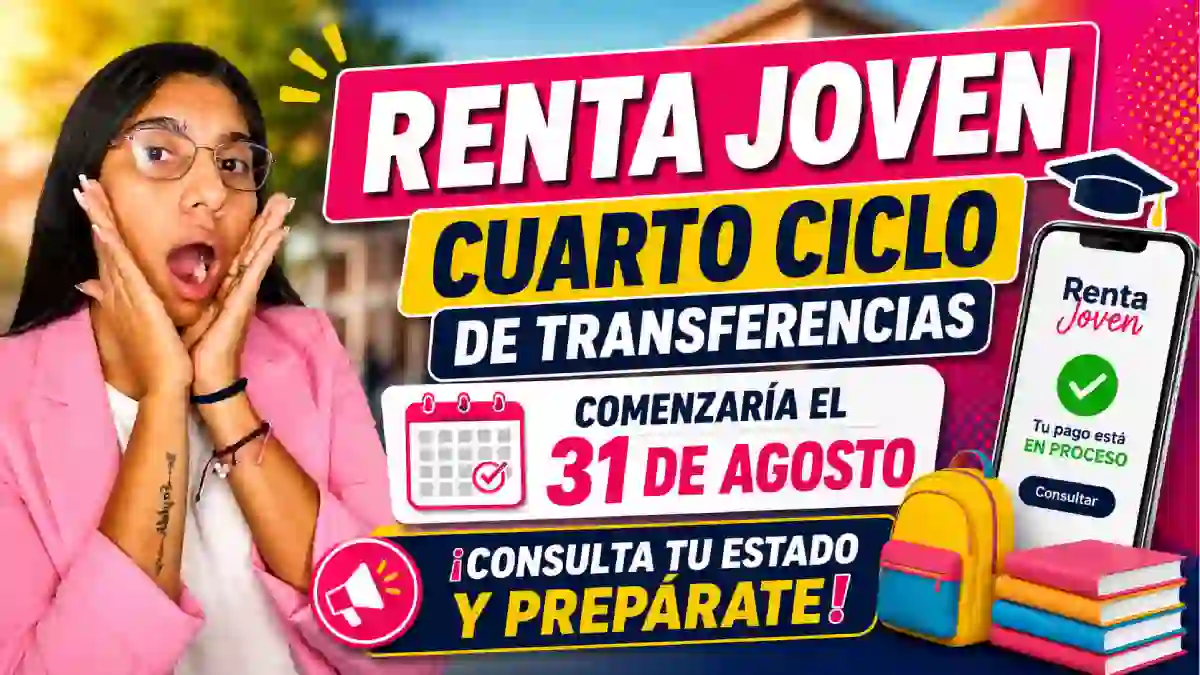 Renta Joven cuarto ciclo de transferencias comenzaría el 31 de agosto de 2026