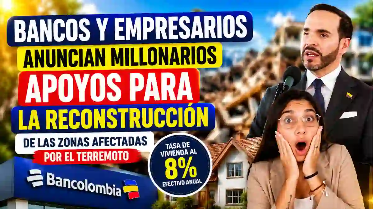 Terremoto en Colombia bancos y empresarios anuncian millonarios apoyos para la reconstrucción de las zonas afectadas