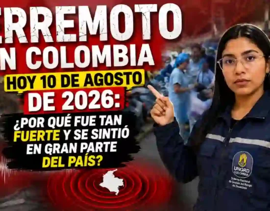 Terremoto en Colombia hoy 10 de agosto de 2026 ¿por qué fue tan fuerte y se sintió en gran parte del país