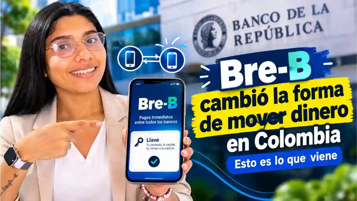 Bre-B cambió la forma de mover dinero en Colombia esto es lo que viene