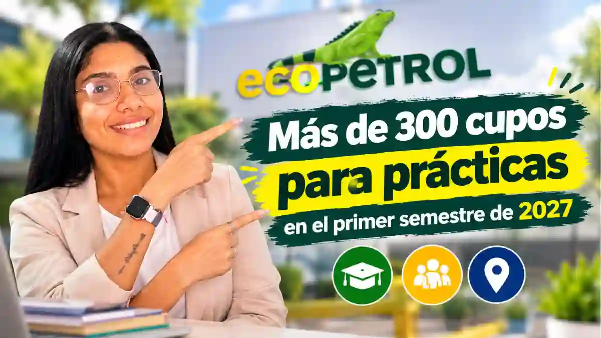 Ecopetrol ofrece más de 300 cupos para prácticas conozca requisitos y cómo postularse