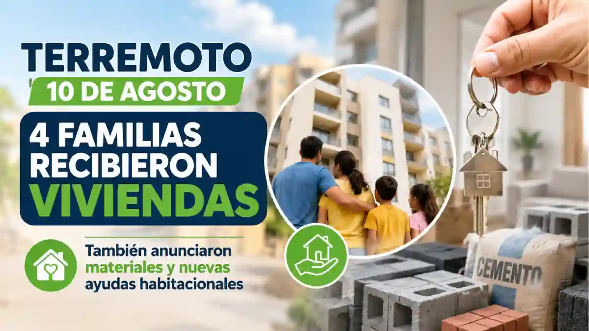 Familias afectadas por el terremoto del 10 de agosto reciben nuevas viviendas y anuncian más ayudas para la reconstrucción