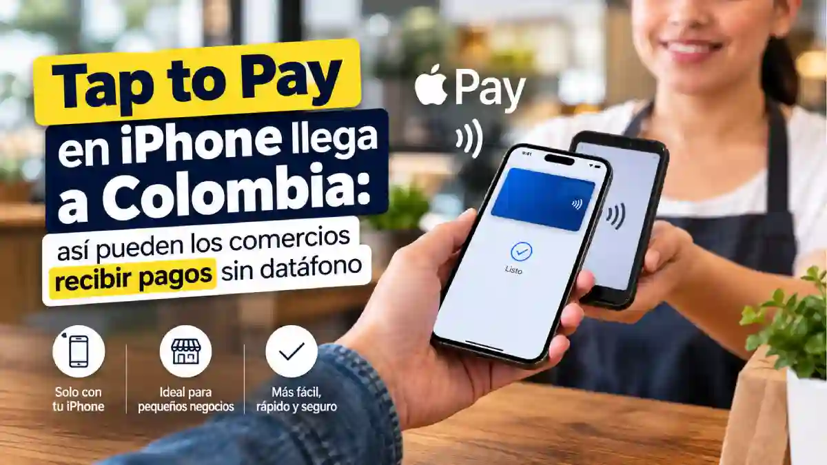 Tap to Pay en iPhone llega a Colombia así pueden los comercios recibir pagos sin datáfono