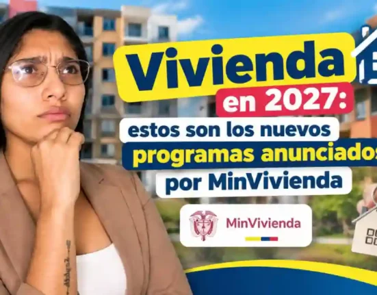 Vivienda en 2027 estos son los nuevos programas anunciados por MinVivienda