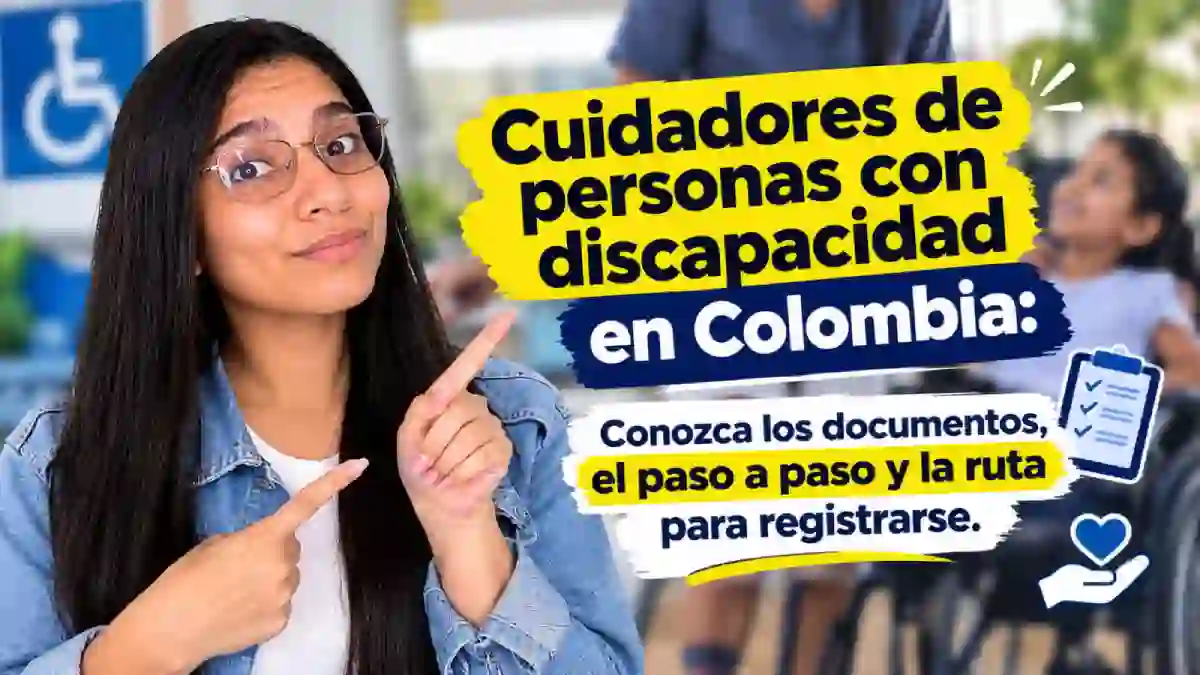 Cuidadores de personas con discapacidad esta es la ruta para registrarse y los documentos que debe tener en cuenta